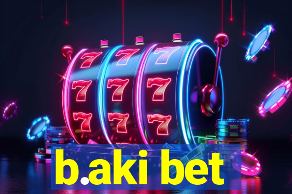 b.aki bet